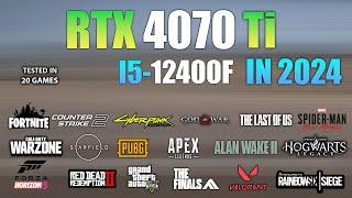 RTX 4070 Ti + I5 12400F : Test in 20 Games in 2024
