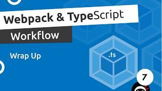 Webpack & TypeScript Setup #7 - Wrap Up