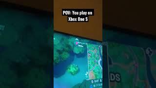 POV: You play on Xbox One S     #xbox #fortnite #gaming