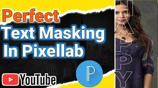 TEXT MASKING IN Pixellab