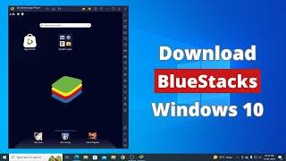 How to Download and Install BlueStacks in Windows 10