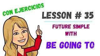 LESSON #35 - FUTURO simple con BE GOING TO ⏩ Explicación, ejemplos y EJERCICIOS 