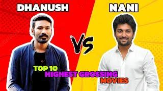 Dhanush Vs Nani Top 10 Highest Grossing Movies 