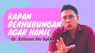 Waktu Yang Tepat Berhubungan Agar Bisa Hamil | dr Erfenes Ho SpOG