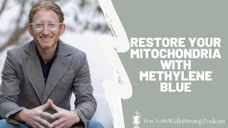 Restore Your Mitochondria with Methylene Blue