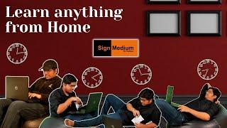 Learn anything from home | Sign Medium |