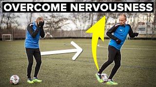 5 mental hacks to beat nervousness  in football