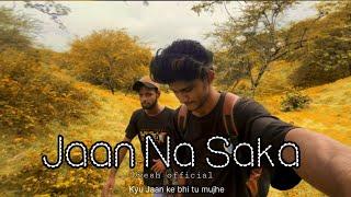 JAAN NA SAKA | Uvesh | OFFICIAL MUSIC VIDEO | prod by ​⁠@sleeplessbeatsofficial