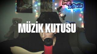 MÜZİK KUTUSU / @Lamajor  "cover"