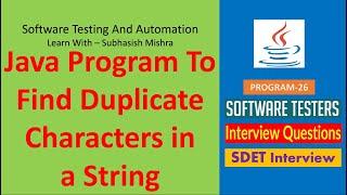 26 - Java Program to find the duplicate characters in a string.