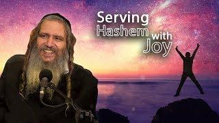 Serving Hashem with Joy | Rav Shalom Arush