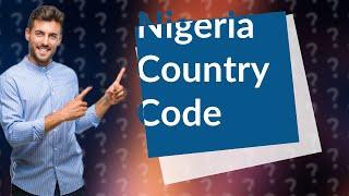 Which country code is 234?