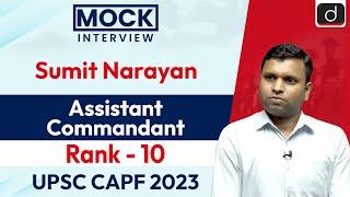 UPSC CAPF AC 2023 | Sumit Narayan | Rank - 10 | Mock Interview | Drishti IAS English