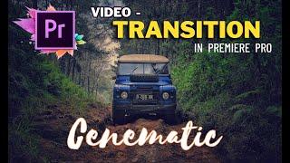 How to Cinematic Video Transitions Effects in Premiere Pro Tutorial | Smooth CINEMATIC Transitions