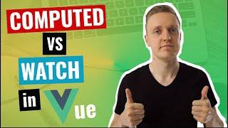 Computed Properties vs Watch in Vue JS