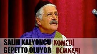 Komedi Dükkanı 10.Bölüm - Salih Kalyoncu Gepetto Oluyor