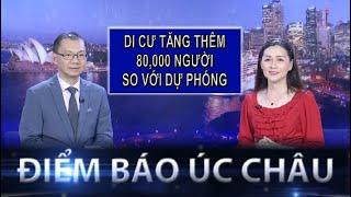 ĐIỂM BÁO ÚC CHÂU - 21/12/2024 - DI CƯ TĂNG THÊM 80,000 NGƯỜI SO VỚI DỰ PHÓNG