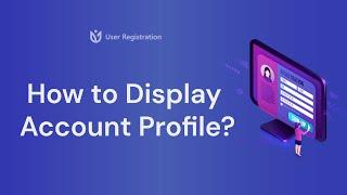 How to Display Account Profile in WordPress