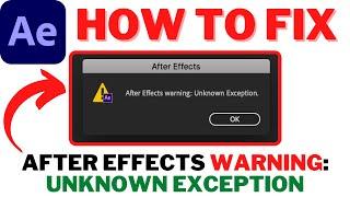 After Effects WARNING Unknow Exception 2021 | How To Fix Unknown Exception Error In After Effects