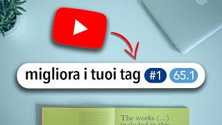 MIGLIORARE i TAG dei video per CRESCERE VELOCEMENTE su YouTube nel 2020!