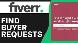 How to Find Buyer Requests on Fiverr (Full Guide)