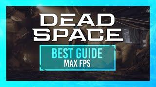 BEST Optimization Guide | Dead Space 2023 | Max FPS | Best Settings