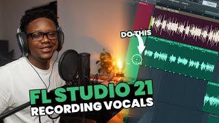 THE  BEST Way to RECORD Vocals in FL STUDIO 21