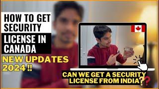 HOW TO GET SECURITY LICENSE IN CANADA 2024 || NEW UPDATES EXPLAINED