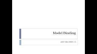 25 - Model Binding in ASP.Net MVC