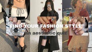 Find your FASHION STYLE | an aesthetic quiz on finding your style