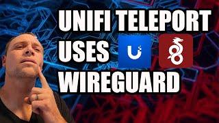 UNIFI TELEPORT USES WIREGUARD