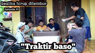 Realita hirup dilembur eps91 || Traktir baso