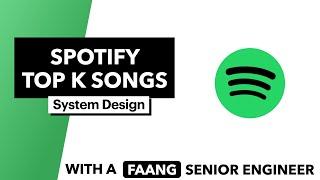 System Design: Top K Songs on Spotify (3+ Approaches)