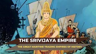 The Srivijaya Empire