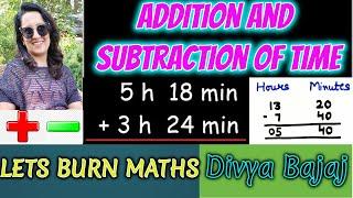 Addition and Subtraction of Time . Class V Maths @MathsWithDivyaBajaj