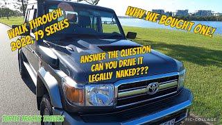 WE BOUGHT A NEW TOYOTA 79 SERIES LANDCRUISER NAKED!!!!  WALK THROUGH/WHY WE UPGRADED TO A 79 ???