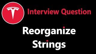 Reorganize String - Tesla Interview Question - Leetcode 767 - Python