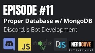 EPISODE 11 | Proper Database w/ MongoDB | Discord.js v11 Development