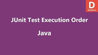 Java JUnit Test Execution Order