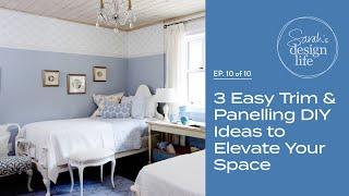 3 Easy Trim & Panelling DIY Ideas To Elevate Your Space (Ep. 10)