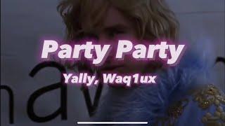 Party party - Yally (slowed and reverb) TikTok remix / Zoolander song