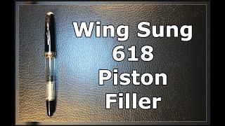 Wing Sung 618 Piston Filler Fountain Pen Disassembly and Review