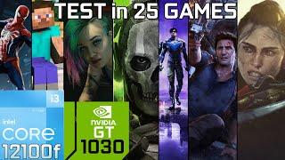 GT 1030 + Intel i3 12100f | Test in 25 Games