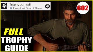 The Last of Us 2 Platinum Guide - Full Guide (TLOU2 Platinum Guide)