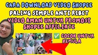 CARA DOWNLOAD VIDEO SHOPEE ANTI RIBET | VIDEO AMAN UNTUK PROMOSI SHOPEE AFFILIATE 