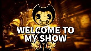 "WELCOME TO MY SHOW" - A Bendy and the Dark Revival Song | by ChewieCatt