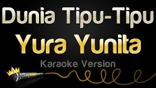 Yura Yunita - Dunia Tipu Tipu (Karaoke Version)