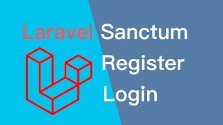 Laravel Sanctum + Register and Login