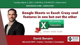 MS Excel Toronto -  Google Sheets vs Excel - Cool features in one but not the other - David Benaim