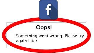 What’s The Solution Oops Something Went Wrong On Facebook In iPhone